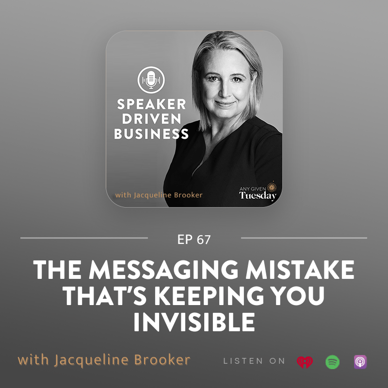 67: The Messaging Mistake That’s Keeping You Invisible