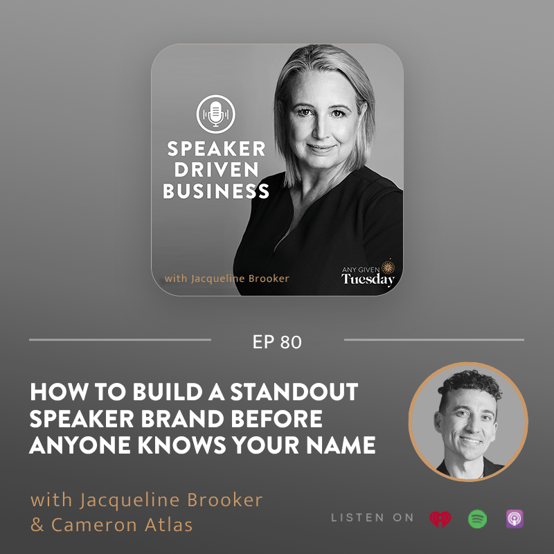 80: How To Build a Standout Speaker Brand Before Anyone Knows Your Name with Cameron Atlas
